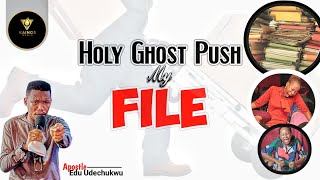 PUSH MY FILE🗂️🔥 Prayer Charge with Apostle Edu Udechukwu [upl. by Reggy]