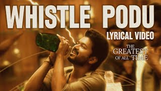 Whistle Podu Lyrical Video  The Greatest Of All Time  Thalapathy Vijay  VP  U1  AGS [upl. by Daye]