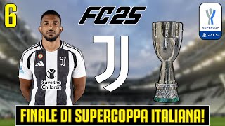 FC25  FINALE DI SUPERCOPPA ITALIANA VINCEREMO IL PRIMO TROFEO 6 [upl. by Palma427]