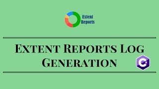 Extent Reports Log Generation – Selenium Webdriver Reports in C [upl. by Pomcroy]