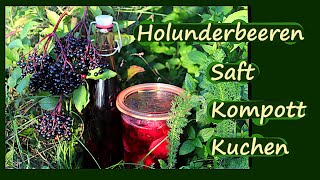 Holunderbeeren Einkochen Saft Kompott und Kuchen Vorrat anlegen [upl. by Allenrad301]