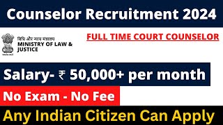 Ministry of Justice Counselor Vacancy 2024  Salary 50000  No Exam No Fee [upl. by Hafler349]