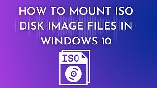 How to Mount ISO Disk Image Files in Windows 10 [upl. by Tami795]