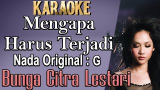 Mengapa Harus Terjadi Karaoke Bunga Citra Lestari  BCL  Nada Cewek Nada asli G [upl. by Beaudoin]