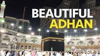 Makkah Beautiful Azan 2019  In the best Place In the World Kaaba [upl. by Boehmer]