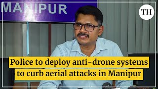 Police to deploy antidrone system and guns to curb aerial attacks in Manipur [upl. by Ertnom963]