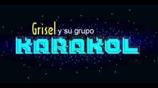 grisel y su grupo karakol [upl. by Amalee]