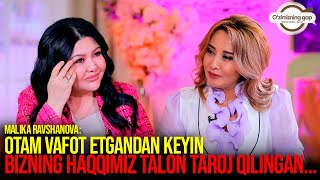 Malika Ravshanova Otam vafot etgandan keyin bizning haqqimiz talon taroj qilingan [upl. by Airyt]