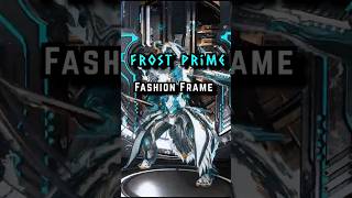 Frost Prime  Fashion Frame Warframe warframe fashionframe tennocreate [upl. by Nospmas]