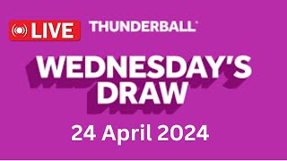 National Lottery Thunderball draw live tonight results from Wednesday 24 April 2024  thunderball [upl. by Eatnoled52]