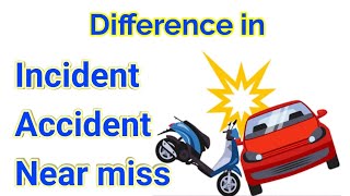 What is incident in Hindi  difference in incident accident and near miss manishsafety [upl. by Akimik]