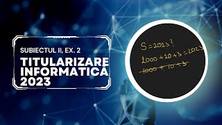 Titularizare Informatica 2023  Subiectul II Problema 2 [upl. by Emarie974]