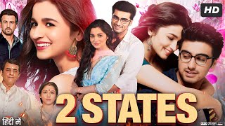 2 States Full Movie  Arjun Kapoor  Alia Bhatt  Ronit Roy  Amrita Singh  Review amp Facts HD [upl. by Ettenwahs]