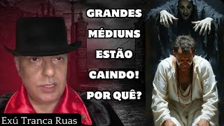 ❗ Grandes Médiuns estão Caindo ❗ Porquê espiritualidade exu verdade [upl. by Nesiaj]