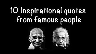 10 Inspirational quotes from famous people [upl. by Lean539]