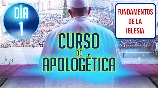 Curso de Apologética  DÍA 1 Fundamentos de la Iglesia [upl. by Stalder420]