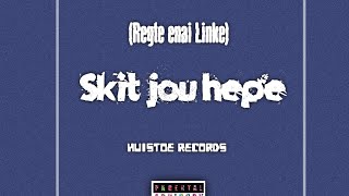 Huistoe Records  Skit jou heupe Regte eni linke [upl. by Lenee]