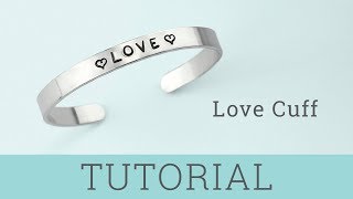 Metal Stamped Love Cuff [upl. by Kramlich]