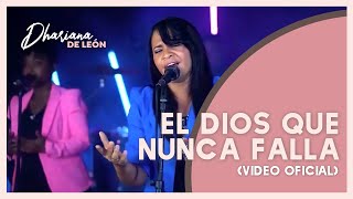 Dhariana De León  El Dios Que Nunca Falla Official Video [upl. by Curcio]