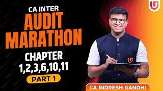 CA Inter Audit Marathon  Part 1  Chapter 12361011  CA Indresh Gandhi [upl. by Hett46]