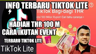 Event Terbaru Tiktok Lite Bagi Bagi Thr 100 Miliyar  Cara Mendapatkan Uang Di Tiktok Lite Terbaru [upl. by Ear]