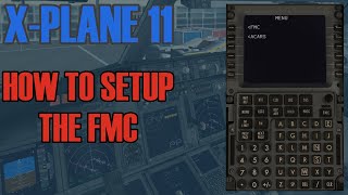 HOW TO SETUP THE FMC XPlane 11 SIMPLE [upl. by Lubin]