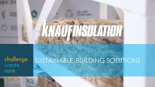 Sustainable Building Solutions with Knauf Insulation [upl. by Fridell]