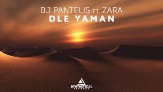 DJ Pantelis feat Zara  Dle Yaman Original Mix [upl. by Magdalene339]