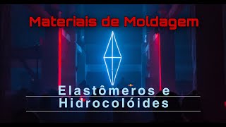 Materiais de Moldagem Elastômeros e Hidrocolóides [upl. by Milone]