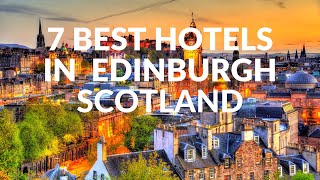 The Best Hotels In Edinburgh Scotland [upl. by Enileda]