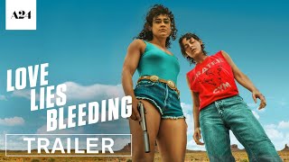 Love Lies Bleeding  Official Trailer 2 HD  A24 [upl. by Dian]