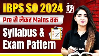 IBPS SO Notification 2024  IBPS SO Exam Pattern and Syllabus  IBPS SO 2024 [upl. by Roddy]