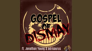 Gospel of Dismay feat Jonathan Young amp Adrisaurus [upl. by Knorring]