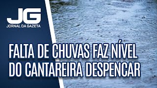 Falta de chuvas faz nível do Cantareira despencar e governo lança campanha [upl. by Raclima]