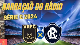 Volta Redonda 1 x 1 Remo I Rádio Clube do Pará I Série C 2024 I Narração Cláudio Guimarães [upl. by Eciram]