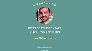 DICAS DE AYURVEDA PARA O BEMESTAR FEMININO [upl. by Sagerman]