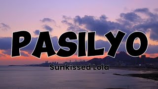 Pasilyo  Sunkissed Lola lyrics pasilyo sunkissedlola pasilyosunkissedlolasunkissedlolapasilyo [upl. by Auqenet]