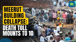 Meerut Building Collapse  Death toll mounts to 10 rescue operation underway [upl. by Ennalorac]