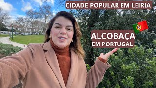 ALCOBAÇA MELHOR CIDADE DE LEIRIA PRA VIVER PORTUGAL 2024 [upl. by Ydrah]