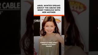 Ariel Winter speaks about the abuse she went through with her mother  Positive shorts [upl. by Lamaj539]