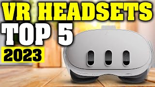 TOP 5 Best VR Headset 2023 [upl. by Thorncombe763]