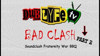 DUB LYFE TV Soundclash Fraternity WAR BBQ PART 2 [upl. by Hersh]