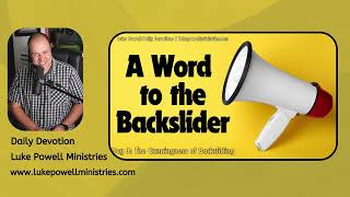 The Cunningness of Backsliding  A Word to Backsliders  Daily Devotional [upl. by Juline58]