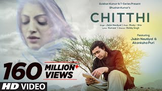 Chitthi Video Song  Feat Jubin Nautiyal amp Akanksha Puri  Kumaar  New Song 2019  TSeries [upl. by Merta344]