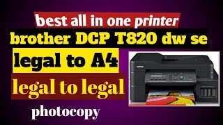 Best all in printer se legal to A4 size xerox Brother dcp T820 DW se 2024 [upl. by Nomannic]