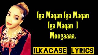 Shukri Ladan Heestii Iga Maqan Lyrics 2019 [upl. by Hamitaf]