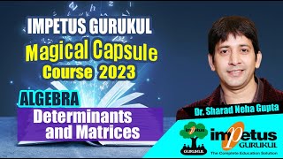 Determinants and Matrices  ALGEBRA  MagicalCapsule Course  04  Impetus Gurukul [upl. by Hilleary]