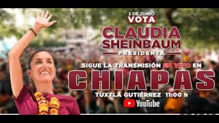 Claudia Sheinbaum En Vivo Cierre de Campaña en Tuxtla Gutiérrez Chiapas Eduardo Ramírez [upl. by Winstonn48]