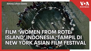 Film ‘Women From Rote Island’ dari Indonesia Tampil di New York Asian Film Festival [upl. by Tenaj]