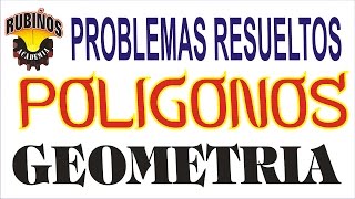 Polígonos  Problemas Resueltos de Geometría Plana [upl. by Liuka363]